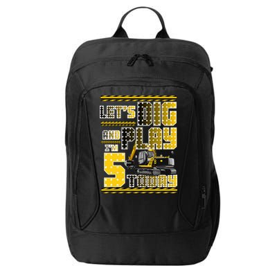 Let's Dig And Play I'm Five 5 Today 5th Birthday Party Excavator City Backpack
