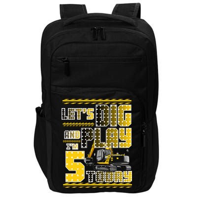 Let's Dig And Play I'm Five 5 Today 5th Birthday Party Excavator Impact Tech Backpack