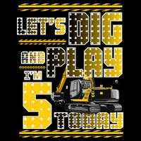 Let's Dig And Play I'm Five 5 Today 5th Birthday Party Excavator Backpack