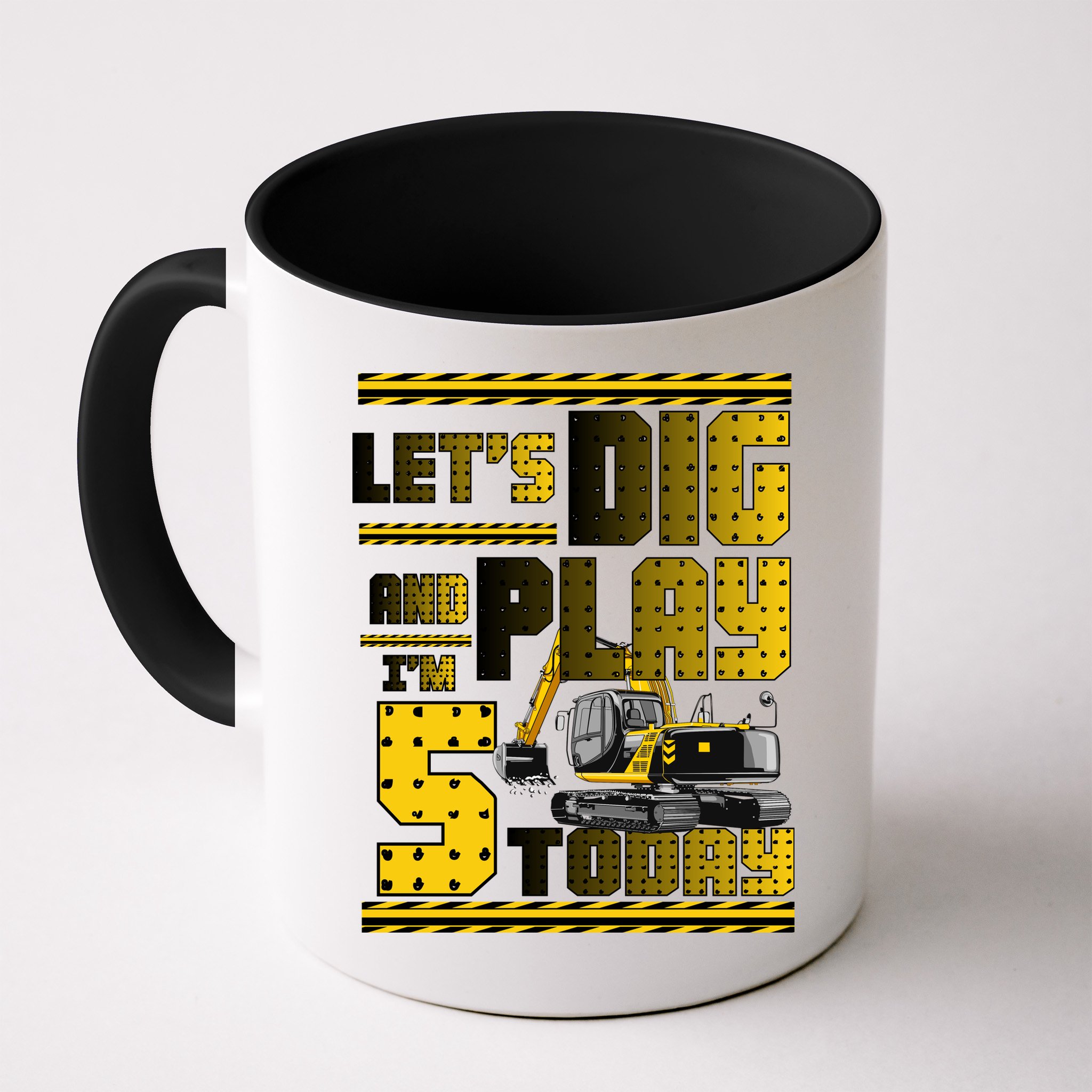 Let's Dig And Play I'm Five 5 Today 5th Birthday Party Excavator Mug