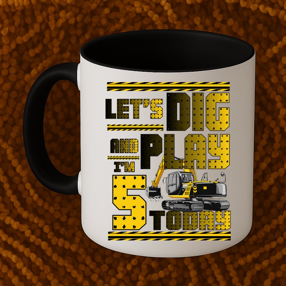 Let's Dig And Play I'm Five 5 Today 5th Birthday Party Excavator Mug