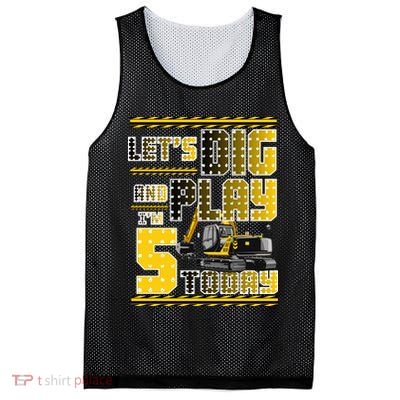 Let's Dig And Play I'm Five 5 Today 5th Birthday Party Excavator Mesh Reversible Basketball Jersey Tank