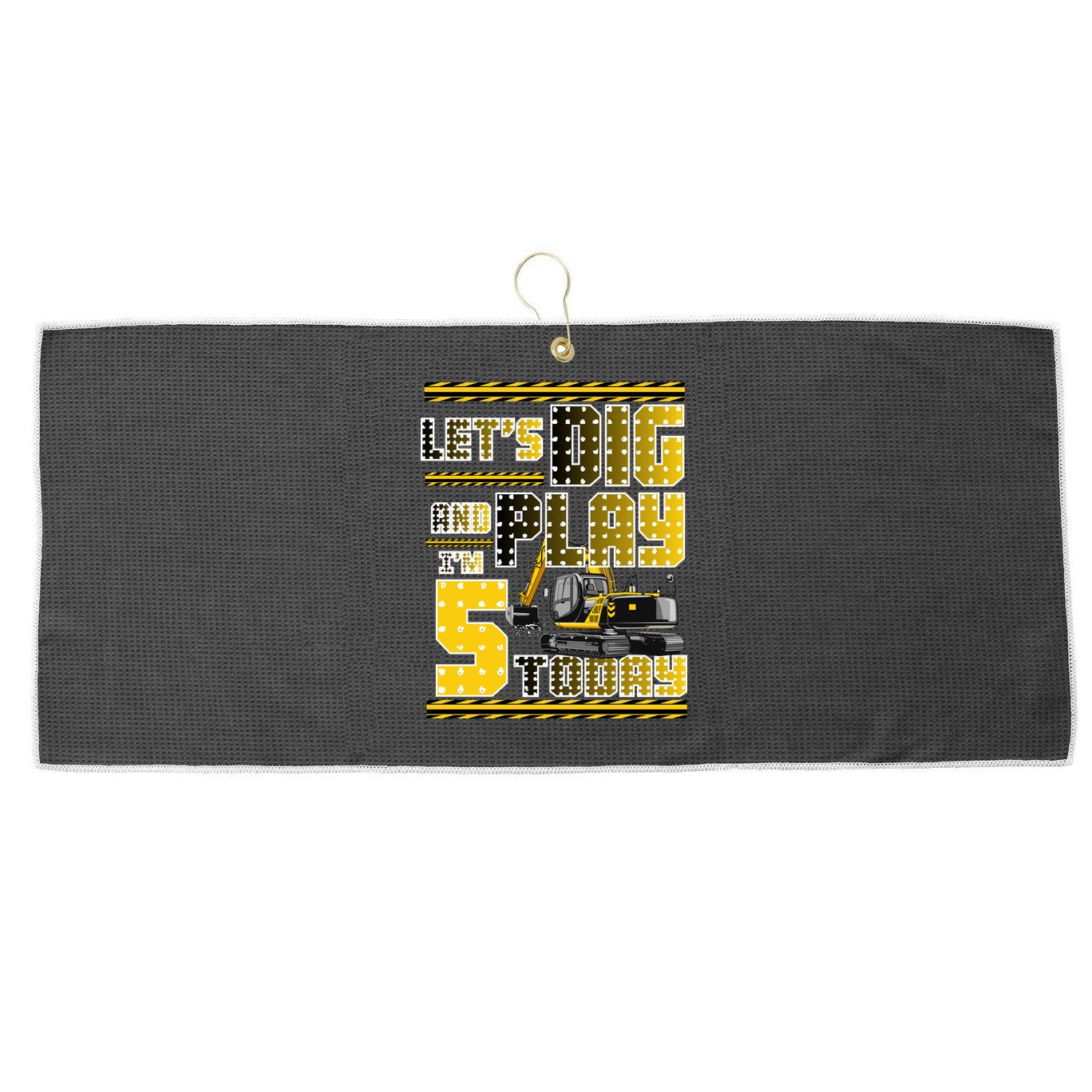 Let's Dig And Play I'm Five 5 Today 5th Birthday Party Excavator Large Microfiber Waffle Golf Towel