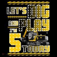 Let's Dig And Play I'm Five 5 Today 5th Birthday Party Excavator Poster