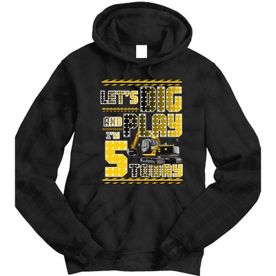 Let's Dig And Play I'm Five 5 Today 5th Birthday Party Excavator Tie Dye Hoodie