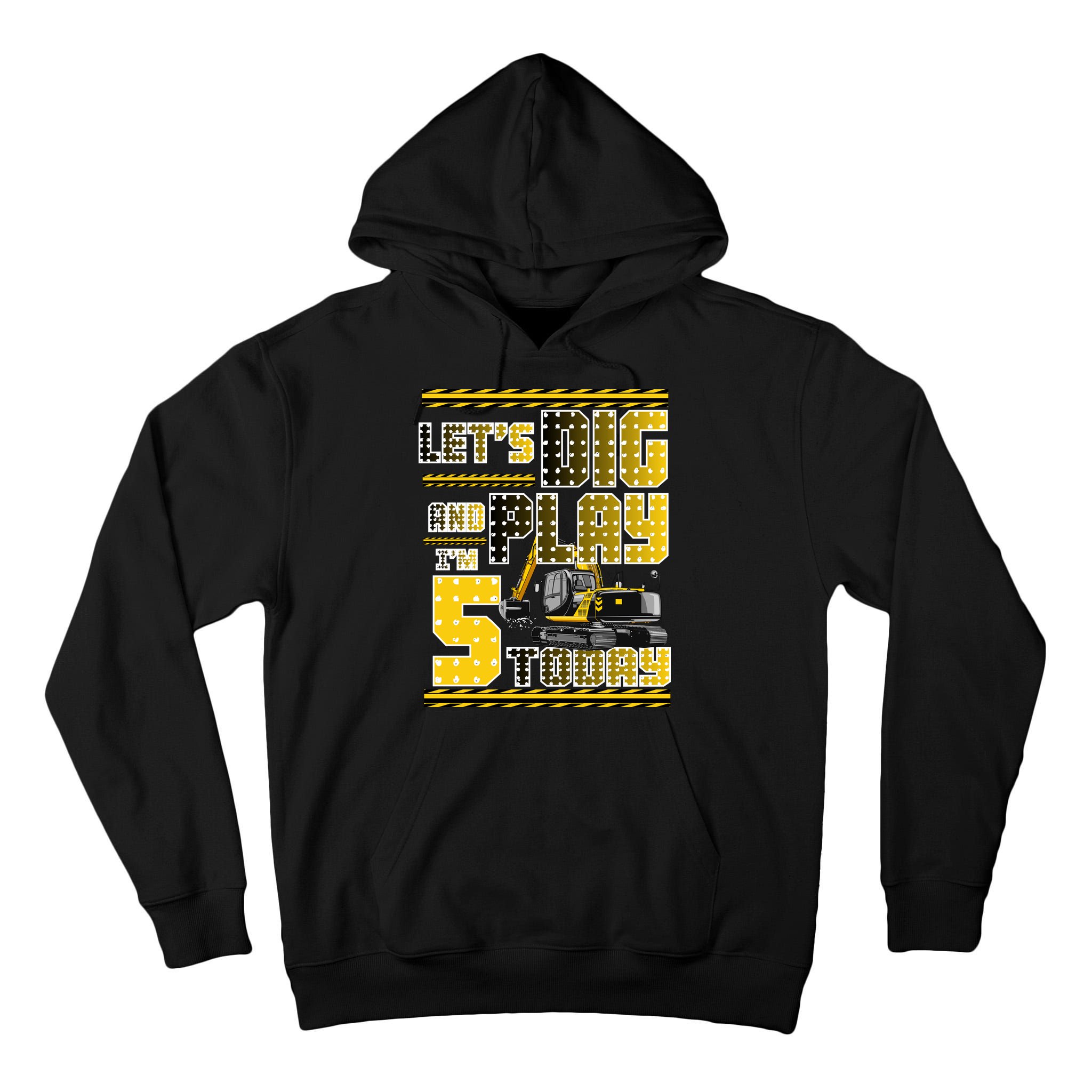 Let's Dig And Play I'm Five 5 Today 5th Birthday Party Excavator Tall Hoodie