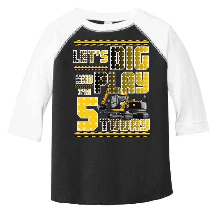 Let's Dig And Play I'm Five 5 Today 5th Birthday Party Excavator Toddler Fine Jersey T-Shirt