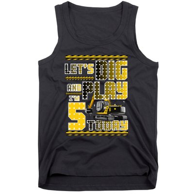 Let's Dig And Play I'm Five 5 Today 5th Birthday Party Excavator Tank Top