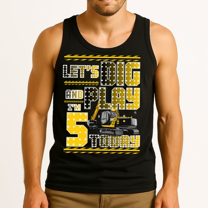Let's Dig And Play I'm Five 5 Today 5th Birthday Party Excavator Tank Top