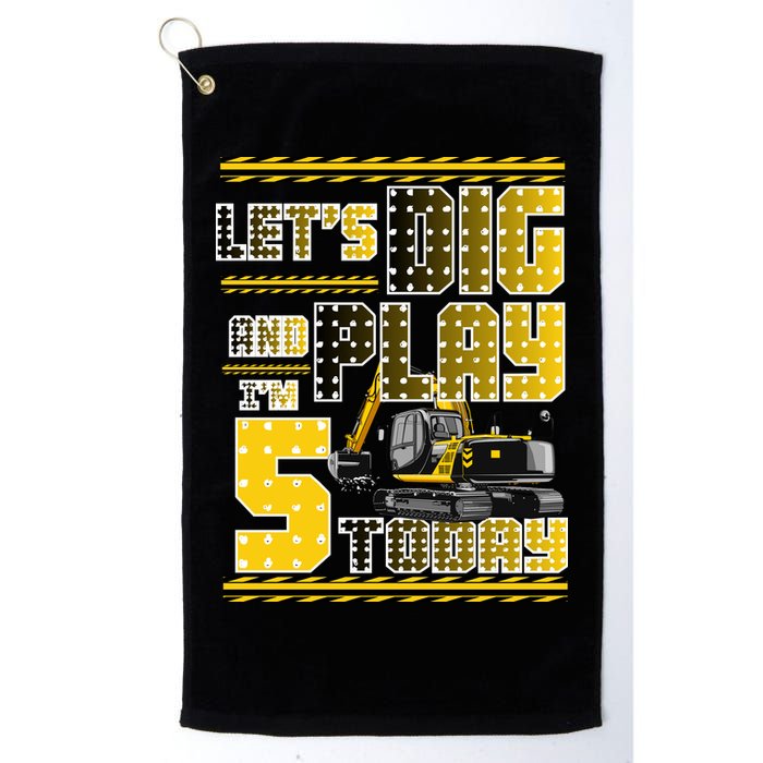 Let's Dig And Play I'm Five 5 Today 5th Birthday Party Excavator Golf Towel