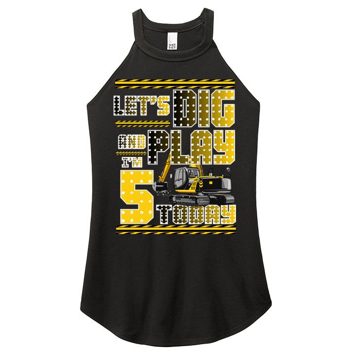 Let's Dig And Play I'm Five 5 Today 5th Birthday Party Excavator Women's Perfect Tri Rocker Tank