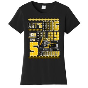 Let's Dig And Play I'm Five 5 Today 5th Birthday Party Excavator Women's T-Shirt