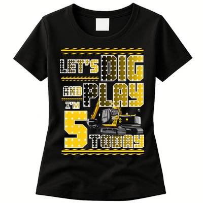 Let's Dig And Play I'm Five 5 Today 5th Birthday Party Excavator Womens T-Shirt