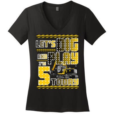 Let's Dig And Play I'm Five 5 Today 5th Birthday Party Excavator Women's V-Neck T-Shirt
