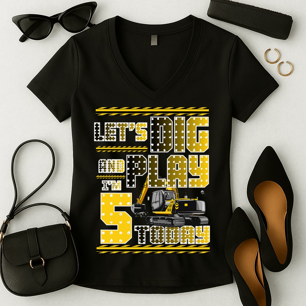 Let's Dig And Play I'm Five 5 Today 5th Birthday Party Excavator Women's V-Neck T-Shirt