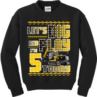 Let's Dig And Play I'm Five 5 Today 5th Birthday Party Excavator Kids Sweatshirt