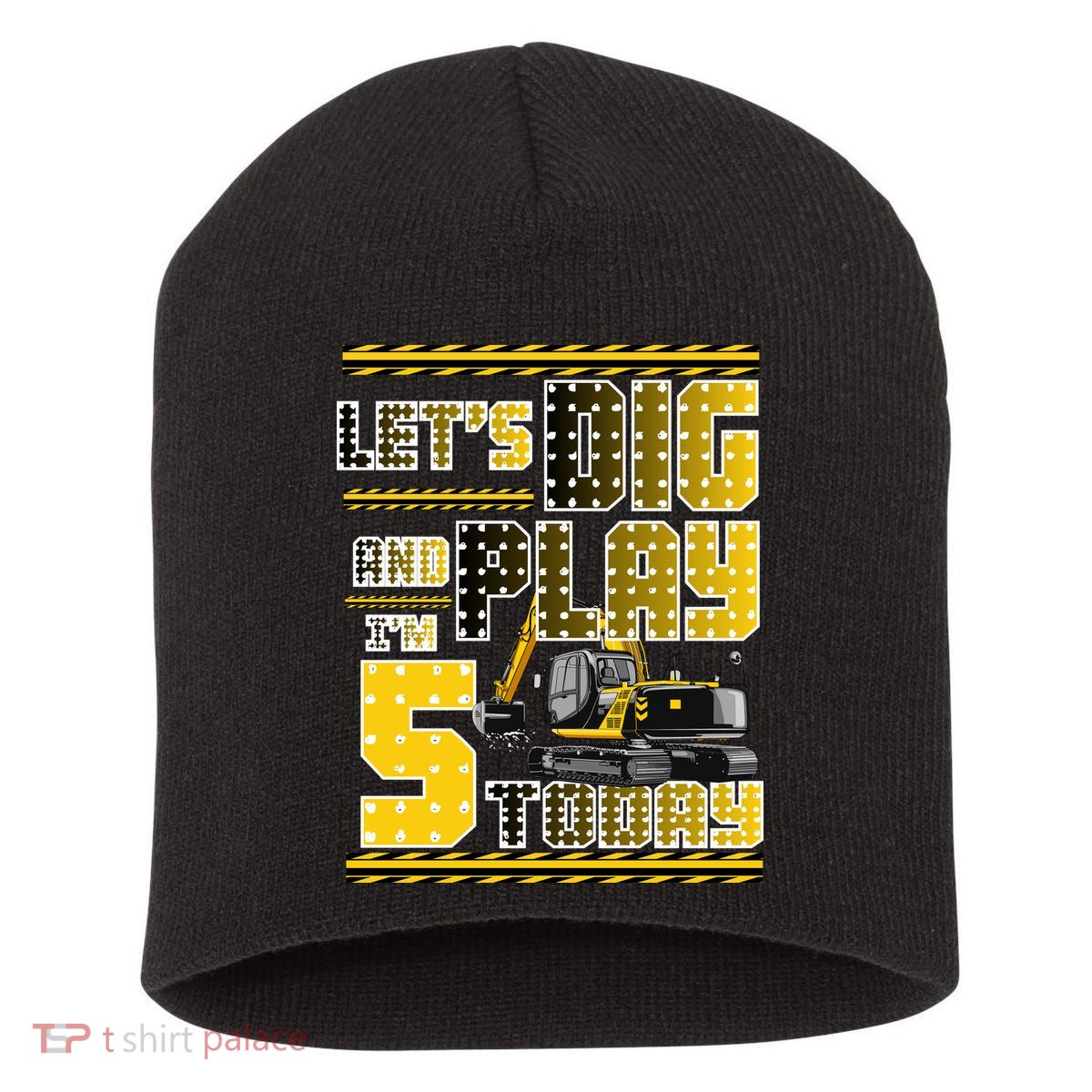 Let's Dig And Play I'm Five 5 Today 5th Birthday Party Excavator Short Acrylic Beanie