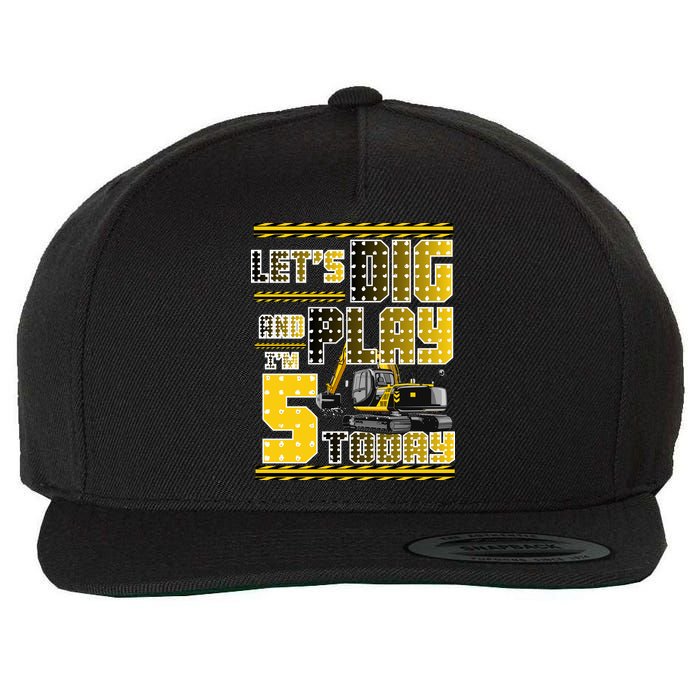 Let's Dig And Play I'm Five 5 Today 5th Birthday Party Excavator Wool Snapback Cap