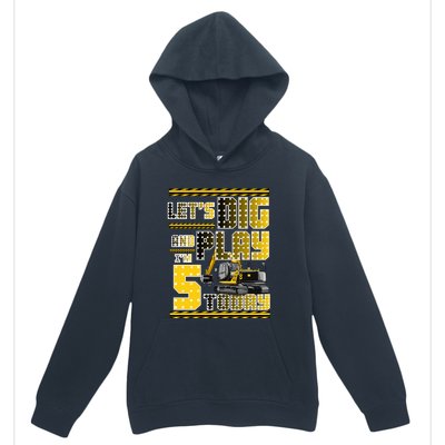 Let's Dig And Play I'm Five 5 Today 5th Birthday Party Excavator Urban Pullover Hoodie