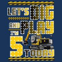 Let's Dig And Play I'm Five 5 Today 5th Birthday Party Excavator Infant Baby Jersey Bodysuit