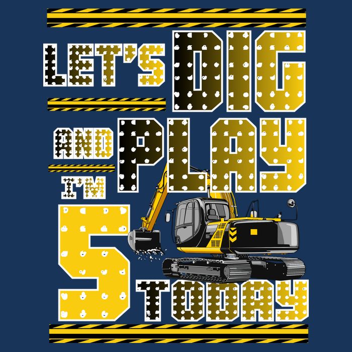 Let's Dig And Play I'm Five 5 Today 5th Birthday Party Excavator Infant Baby Jersey Bodysuit