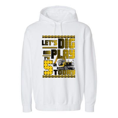 Let's Dig And Play I'm Five 5 Today 5th Birthday Party Excavator Garment-Dyed Fleece Hoodie