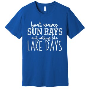 Lake Days Boat Waves Sun Rays Love Tee Great Gift Premium T-Shirt