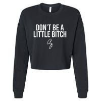 Limited DonT Be A Little Bitch Cropped Pullover Crew