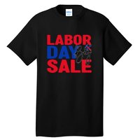 Labor Day Big Sale Labor Day Gift Tall T-Shirt