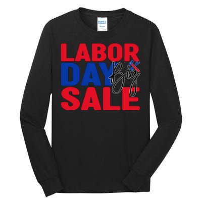 Labor Day Big Sale Labor Day Gift Tall Long Sleeve T-Shirt