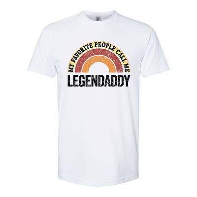 Legend Daddy Best Dad My Favorite People Call Me Legendaddy Cute Gift Softstyle CVC T-Shirt