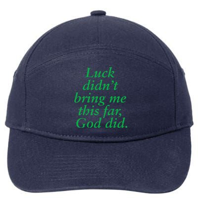 Luck DidnT Bring Me This Far God Did! Faith Gospel Jesus 7-Panel Snapback Hat