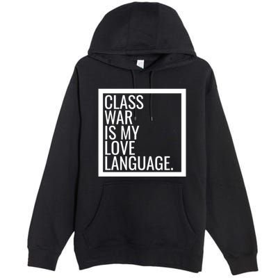 Leftist Dsa Class War Marxist Radical Democratic Socialist Great Gift Premium Pullover Hoodie