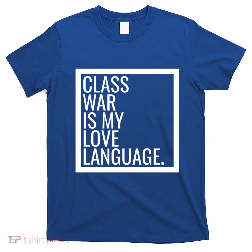 Leftist Dsa Class War Marxist Radical Democratic Socialist Great Gift T-Shirt