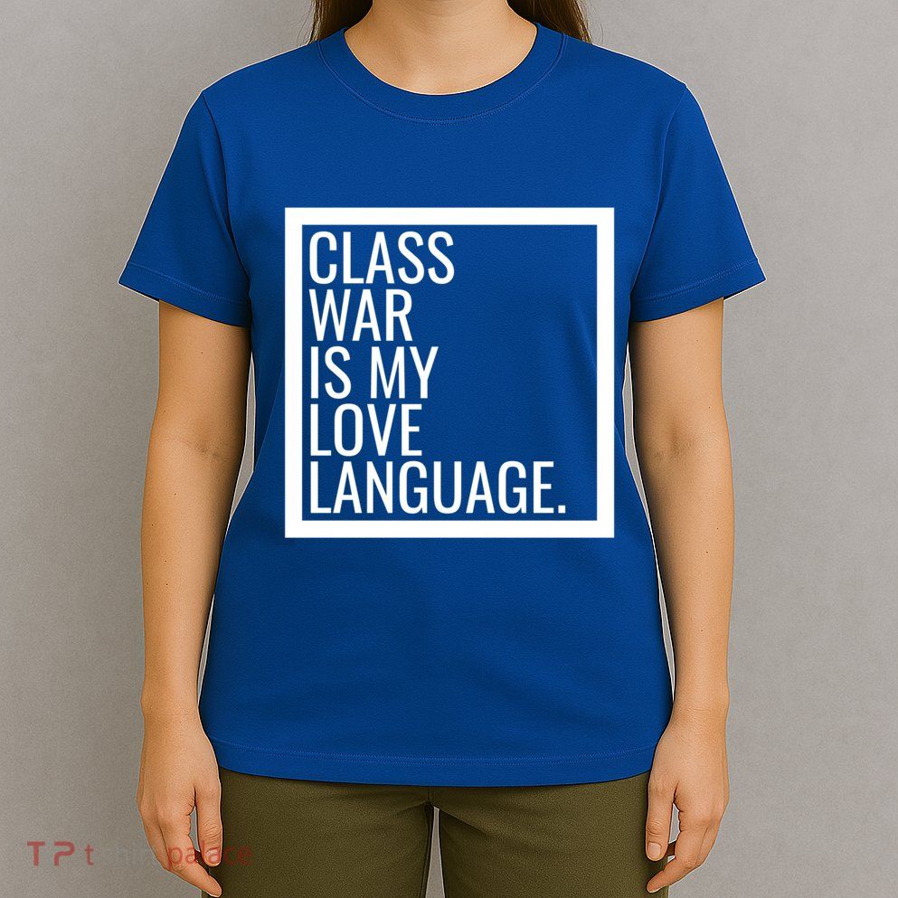 Leftist Dsa Class War Marxist Radical Democratic Socialist Great Gift T-Shirt