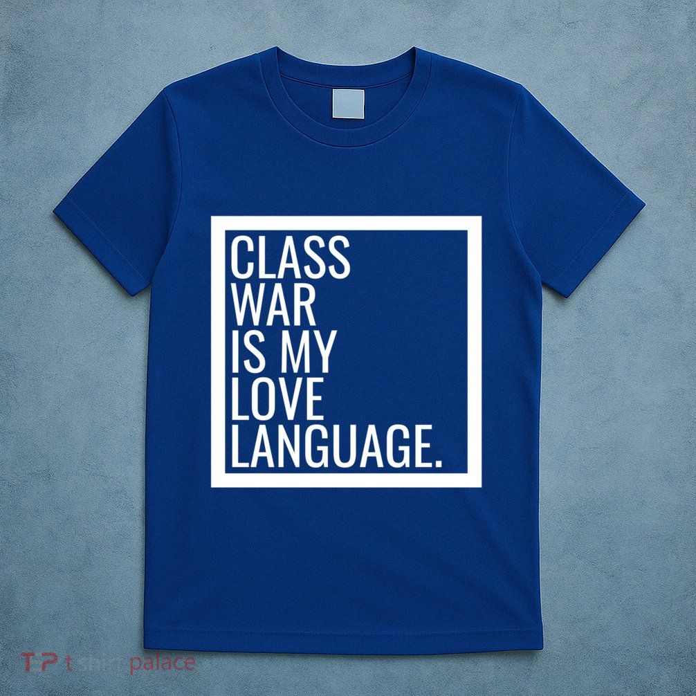 Leftist Dsa Class War Marxist Radical Democratic Socialist Great Gift T-Shirt