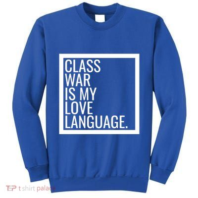 Leftist Dsa Class War Marxist Radical Democratic Socialist Great Gift Tall Sweatshirt