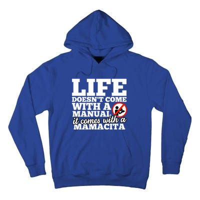 Life Doesn't Come With Ual Comes With Mamacita Gift Tall Hoodie