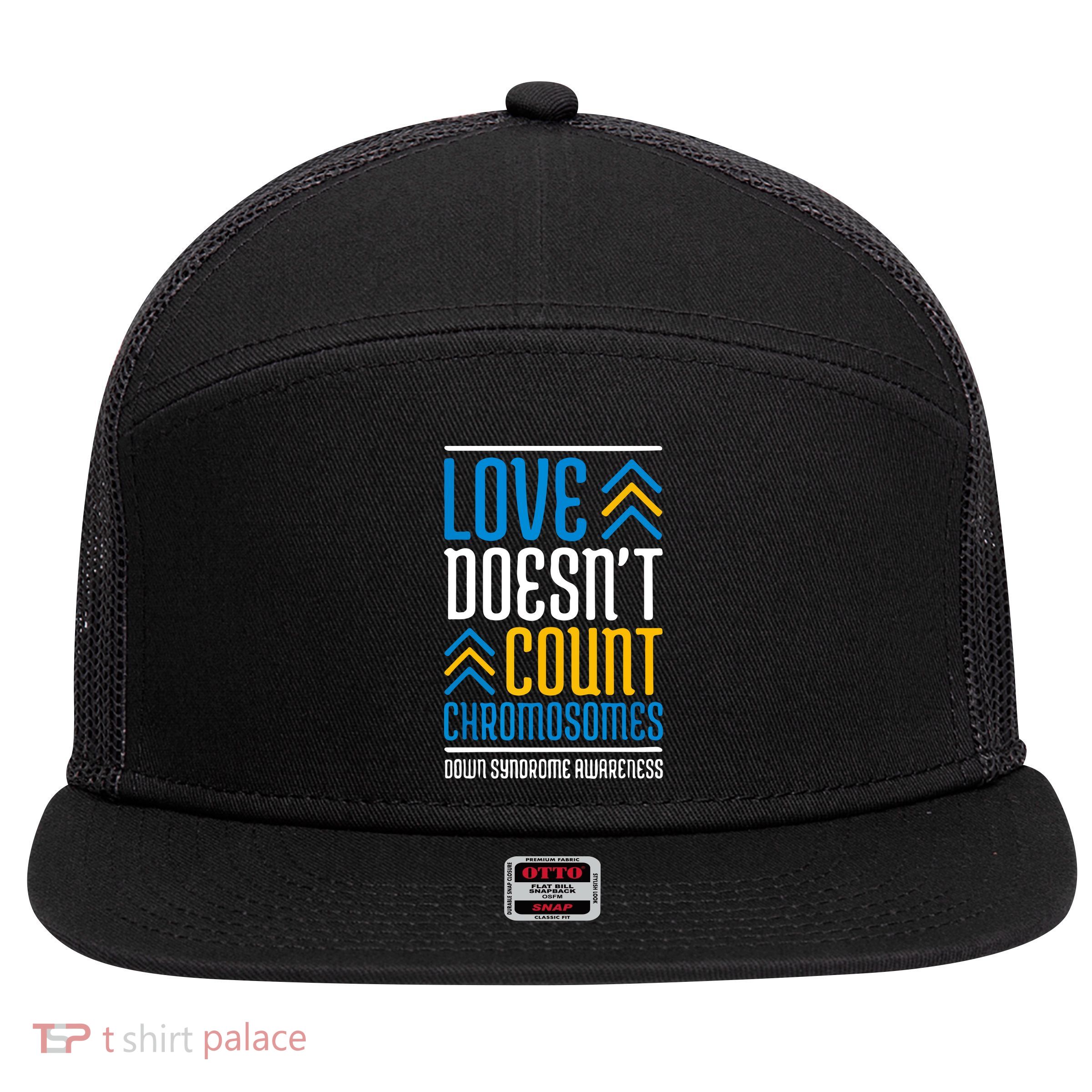 Love Doesn't Count Chromosomes Down Syndrome Awareness Gift 7 Panel Mesh Trucker Snapback Hat