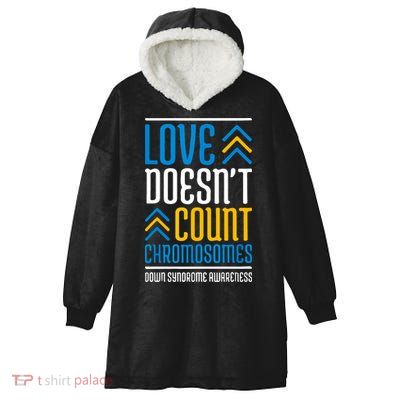 Love Doesn't Count Chromosomes Down Syndrome Awareness Gift Hooded Wearable Blanket
