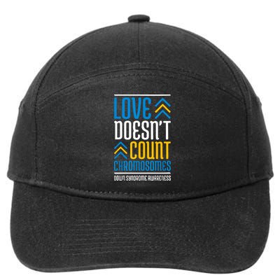 Love Doesn't Count Chromosomes Down Syndrome Awareness Gift 7-Panel Snapback Hat