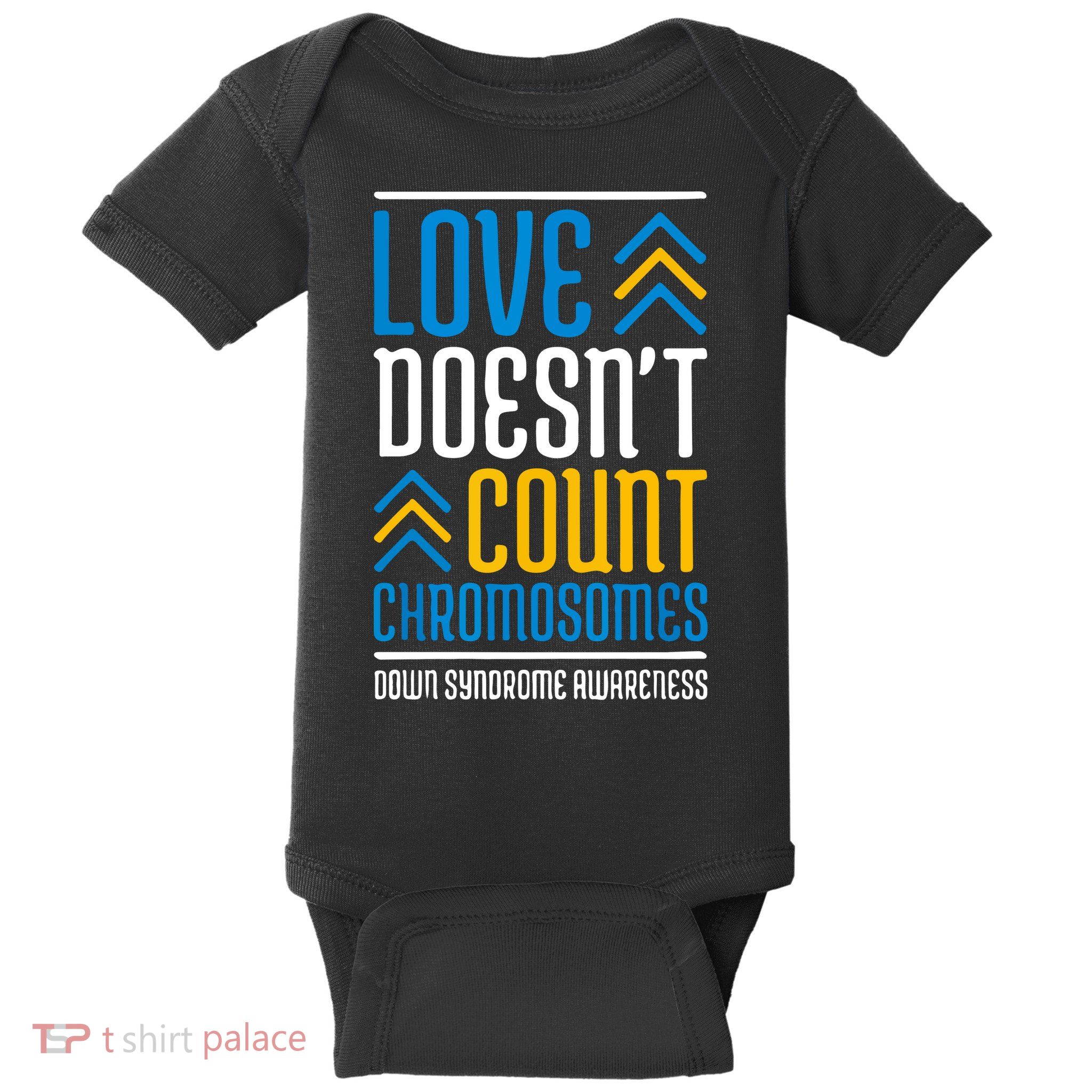 Love Doesn't Count Chromosomes Down Syndrome Awareness Gift Baby Bodysuit