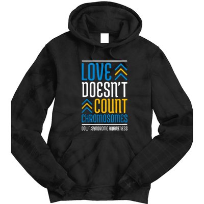 Love Doesn't Count Chromosomes Down Syndrome Awareness Gift Tie Dye Hoodie