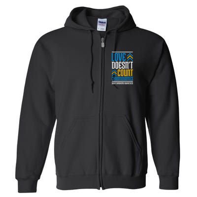 Love Doesn't Count Chromosomes Down Syndrome Awareness Gift Full Zip Hoodie