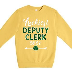 Luckiest Deputy Clerk Ever Gift Funny St Patrick's Day Gift Meaningful Gift Premium Crewneck Sweatshirt