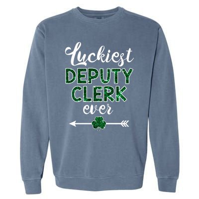 Luckiest Deputy Clerk Ever Gift Funny St Patrick's Day Gift Meaningful Gift Garment-Dyed Sweatshirt