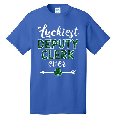 Luckiest Deputy Clerk Ever Gift Funny St Patrick's Day Gift Meaningful Gift Tall T-Shirt