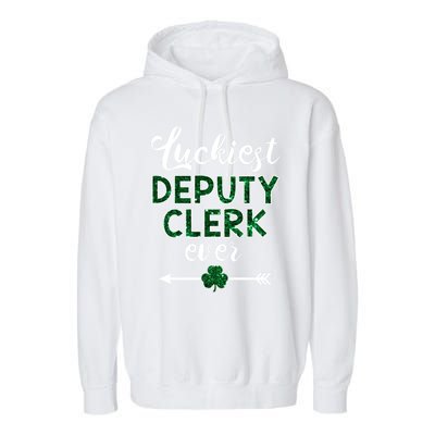 Luckiest Deputy Clerk Ever Gift Funny St Patrick's Day Gift Meaningful Gift Garment-Dyed Fleece Hoodie