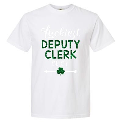 Luckiest Deputy Clerk Ever Gift Funny St Patrick's Day Gift Meaningful Gift Garment-Dyed Heavyweight T-Shirt