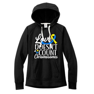 Love Doesn't Count Chromosomes Down Syndrome Support Cool Gift Women's Fleece Hoodie